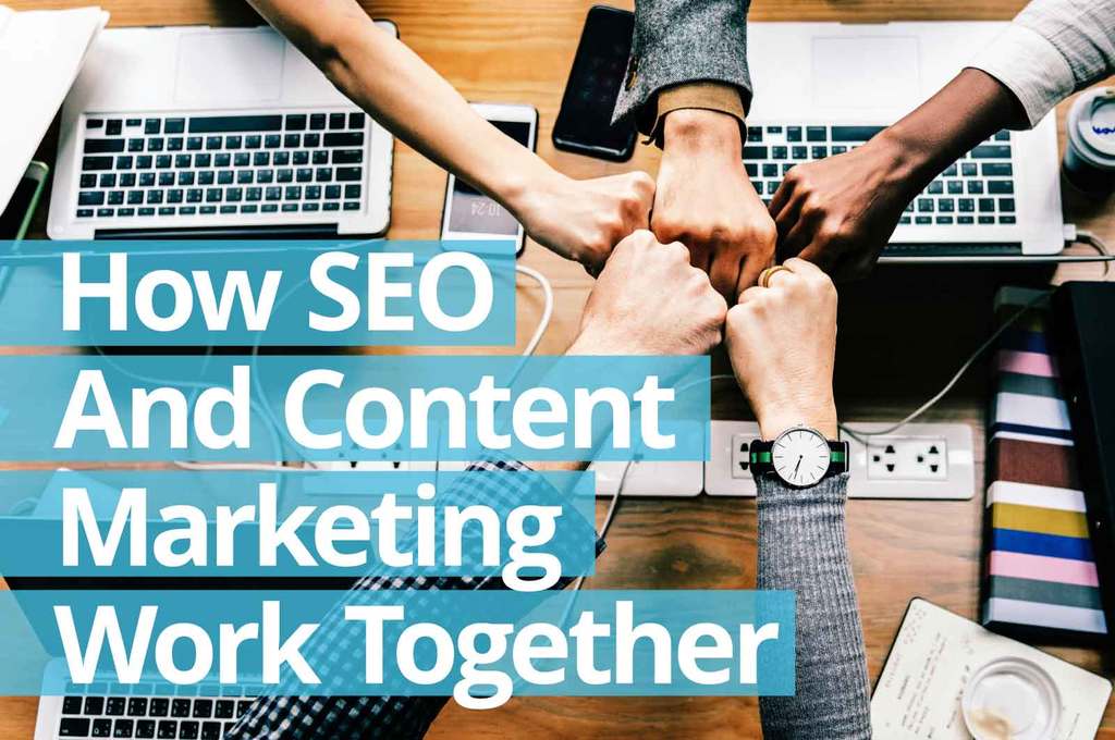 How does SEO and content marketing work together