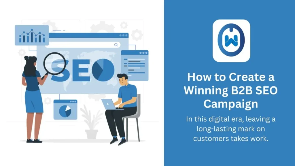 How to Create a Winning B2B SEO Campaign